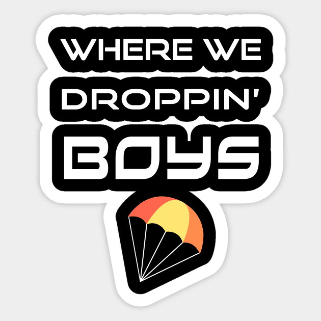 Where We Droppin Boys Sticker by Cool and Awesome